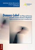 Demenz-Label - Gute Pflege und Betreuung dementiell veränderter Menschen in Pflegeheimen