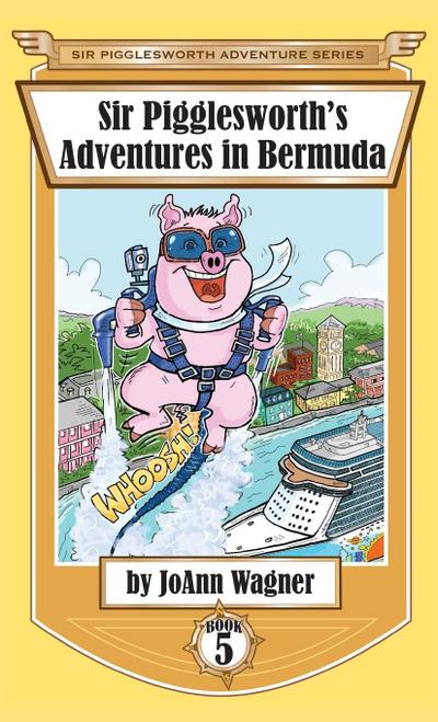 Sir Pigglesworth’s Adventures in Bermuda