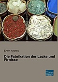 Die Fabrikation der Lacke und Firnisse