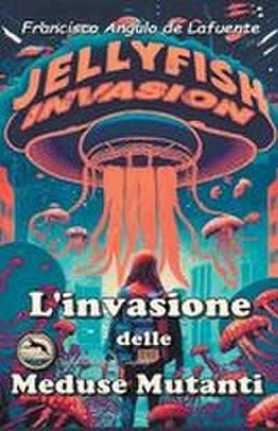 L’invasione Delle Meduse Mutanti