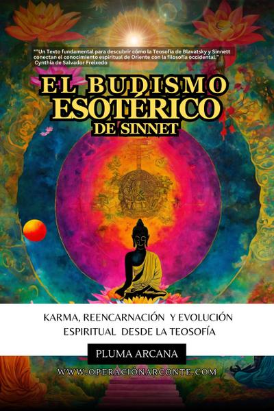 El Budismo Esotérico de Sinnet - Karma, Reencarnación  y Evolución  Espiritual  Desde la Teosofía (Operación Arconte, #1)
