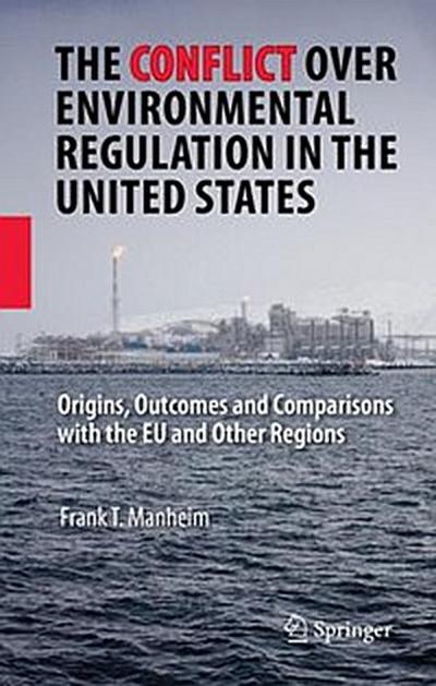 The Conflict Over Environmental Regulation in the United States