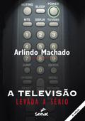 A televisão levada a sério