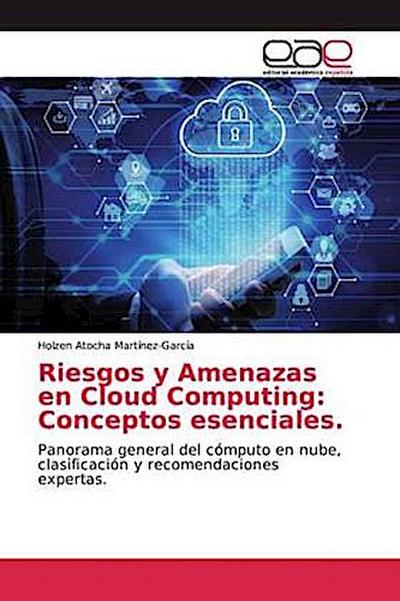 Riesgos y Amenazas en Cloud Computing: Conceptos esenciales.