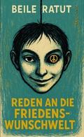 Reden an die Friedenswunschwelt