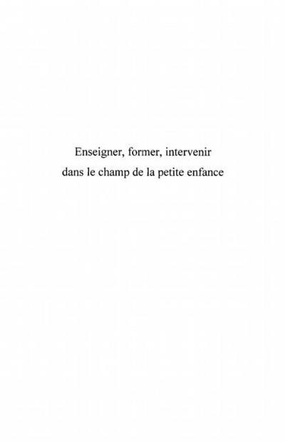 Enseigner, former, intervenir dans le champ de la petite enf