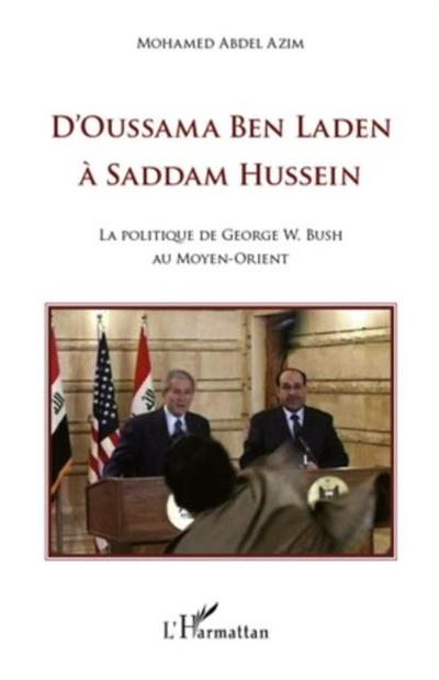 D’oussama ben laden A saddam hussein - la politique de georg