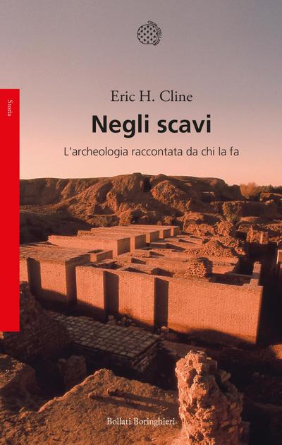 Negli scavi. L’archeologia raccontata da chi la fa