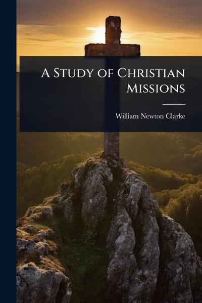 A Study of Christian Missions