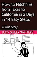 How to Hitchhike from Texas to California in 3 Days in 14 Easy Steps