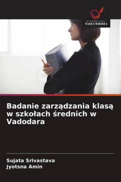 Badanie zarz¿dzania klas¿ w szko¿ach ¿rednich w Vadodara