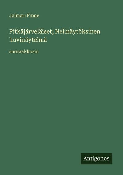Pitkäjärveläiset; Nelinäytöksinen huvinäytelmä