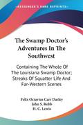 The Swamp Doctor’s Adventures In The Southwest