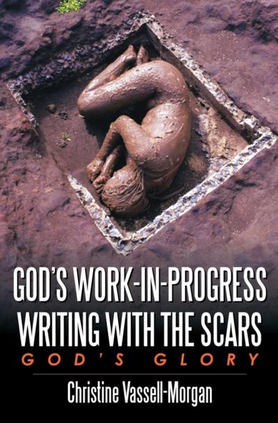 God’s Work-In-Progress Writing with the Scars