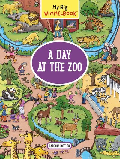 My Big Wimmelbook® - A Day at the Zoo: A Look-and-Find Book (Kids Tell the Story) (My Big Wimmelbooks)