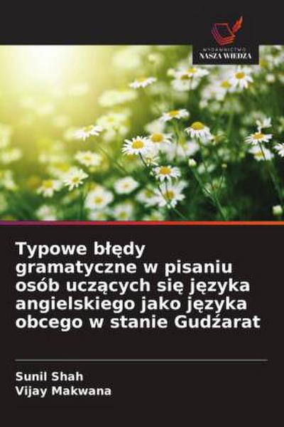 Typowe b¿¿dy gramatyczne w pisaniu osób ucz¿cych si¿ j¿zyka angielskiego jako j¿zyka obcego w stanie Gud¿arat