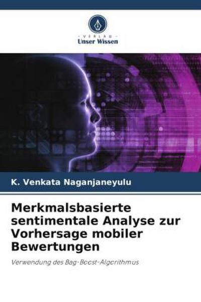 Merkmalsbasierte sentimentale Analyse zur Vorhersage mobiler Bewertungen