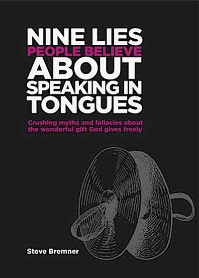 9 Lies People Believe About Speaking in Tongues
