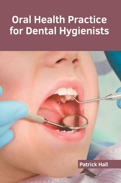 Oral Health Practice for Dental Hygienists