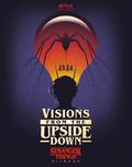 Visions from the Upside Down: Stranger Things Artbook