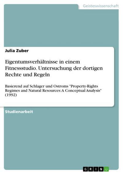 Eigentumsverhältnisse in einem Fitnessstudio. Untersuchung der dortigen Rechte und Regeln