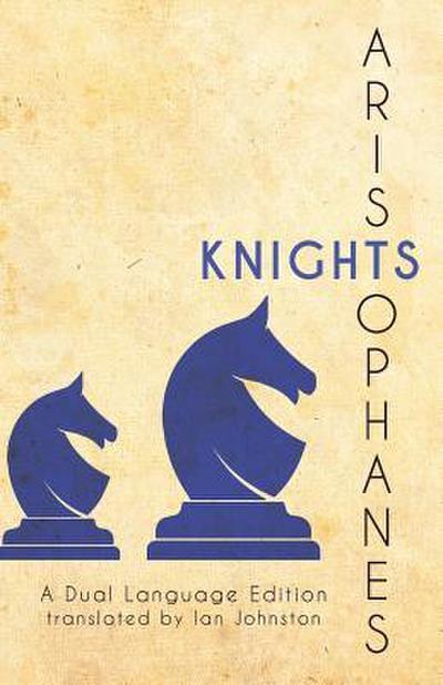 Aristophanes’ Knights: A Dual Language Edition