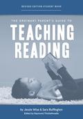 The Ordinary Parent’s Guide to Teaching Reading, Revised Edition Student Book (Second Edition, Revised, Revised Edition)  (The Ordinary Parent’s Guide)