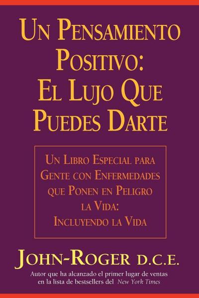 Un Pensamiento Positivo: El Lujo Que Puedes Darte = A Positive Thought: = A Positive Thought: