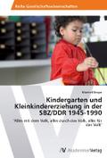 Kindergarten und Kleinkindererziehung in der SBZ/D
