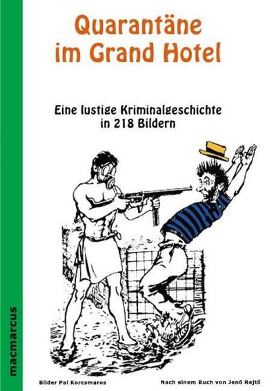 Quarantäne im Grand Hotel Kriminalgeschichte in 218 lustigen Bildern