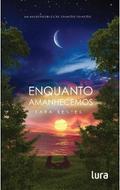 Enquanto Amanhecemos