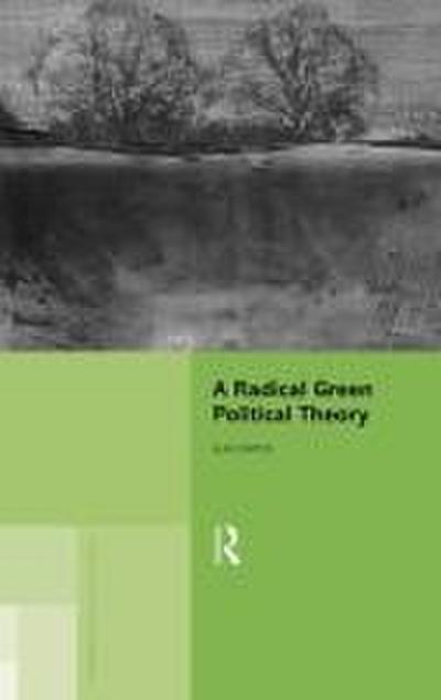 A Radical Green Political Theory