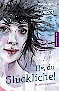 He, du Glückliche!
