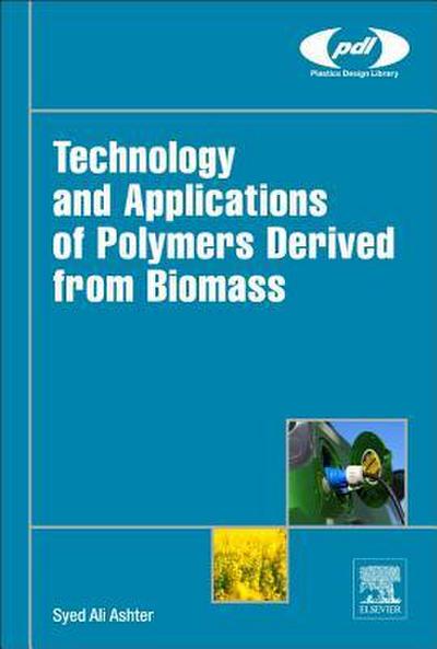 Technology and Applications of Polymers Derived from Biomass