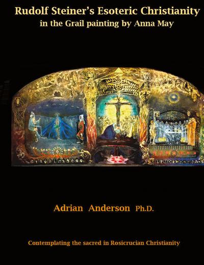 Rudolf Steiner’s Esoteric Christianity in the Grail painting by Anna May