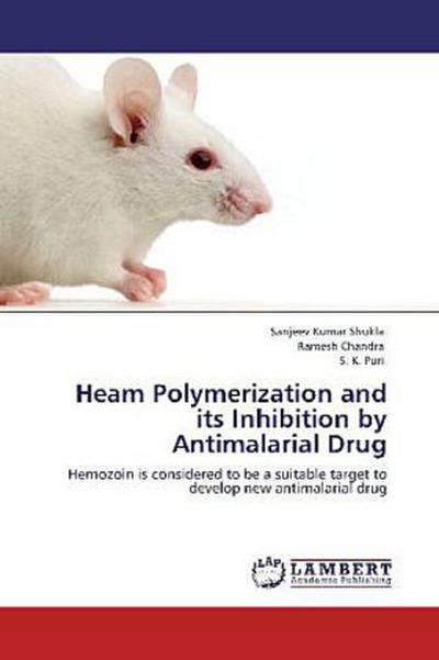 Heam Polymerization and its Inhibition by Antimalarial Drug