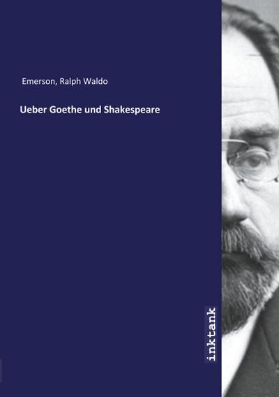 Ueber Goethe und Shakespeare