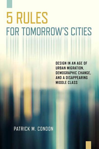 Five Rules for Tomorrow’s Cities