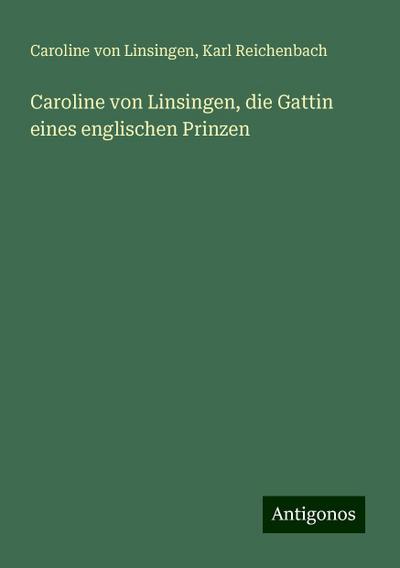 Linsingen, C: Caroline von Linsingen, die Gattin eines engli