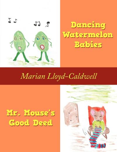 Dancing Watermelon Babies and Mr. Mouse’s Good Deed