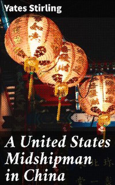 A United States Midshipman in China