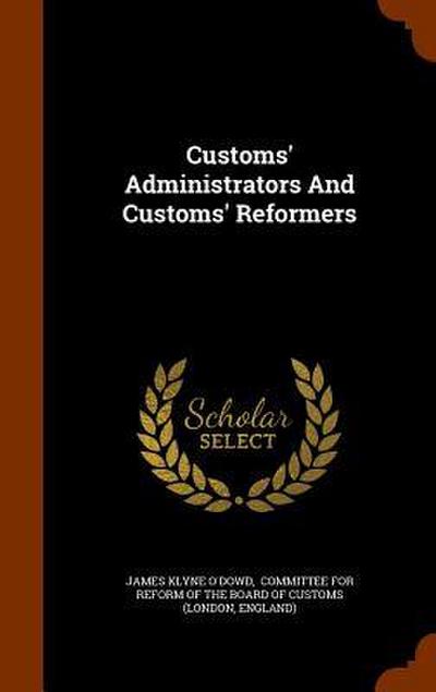 Customs’ Administrators And Customs’ Reformers