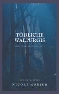Tödliche Walpurgis von Nicole Morich | Ebook