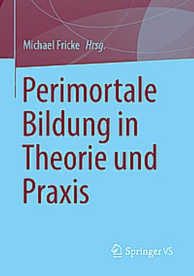 Perimortale Bildung in Theorie und Praxis