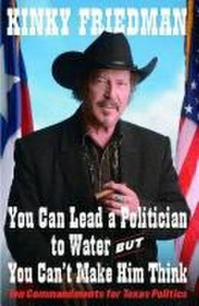 You Can Lead a Politician to Water, But You Can’t