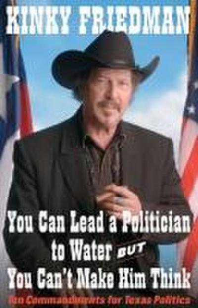 You Can Lead a Politician to Water, But You Can’t