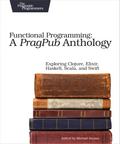 Functional Programming: A PragPub Anthology