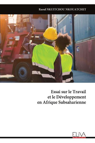 Essai sur le Travail et le Développement en Afrique Subsaharienne