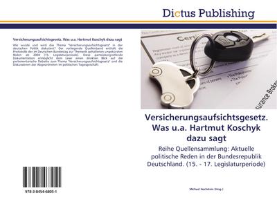 Versicherungsaufsichtsgesetz. Was u.a. Hartmut Koschyk dazu sagt