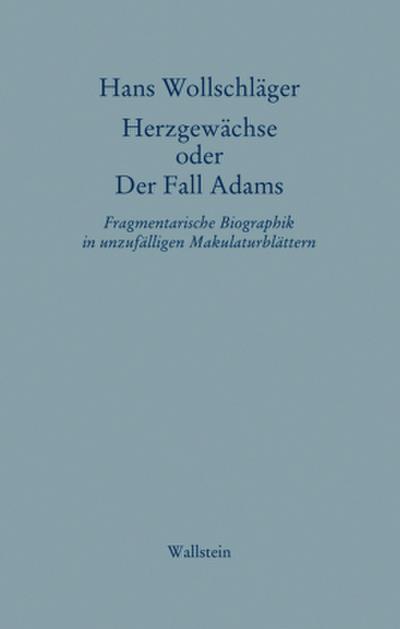 Schriften in Einzelausgaben. Herzgewächse oder Der Fall Adams